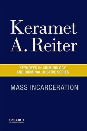 Mass Incarceration de Keramet Reiter