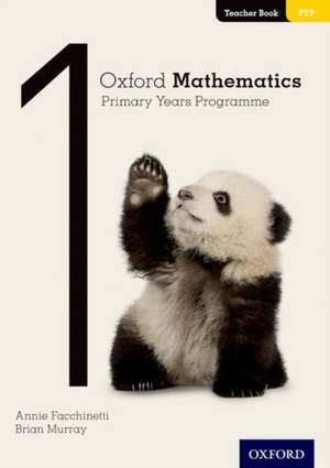 Oxford Mathematics Primary Years Programme Teacher Book 1 de Annie Facchinetti