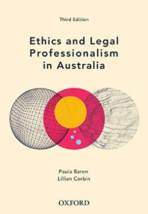 Ethics and Legal Professionalism in Australia de Paula Baron