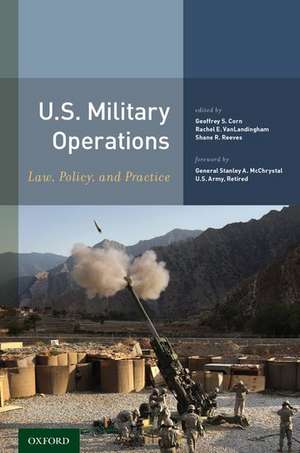 U.S. Military Operations: Law, Policy, and Practice de Geoffrey S. Corn