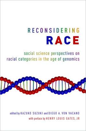 Reconsidering Race: Social Science Perspectives on Racial Categories in the Age of Genomics de Kazuko Suzuki