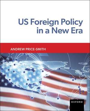 US Foreign Policy in a New Era de Andrew Price-Smith