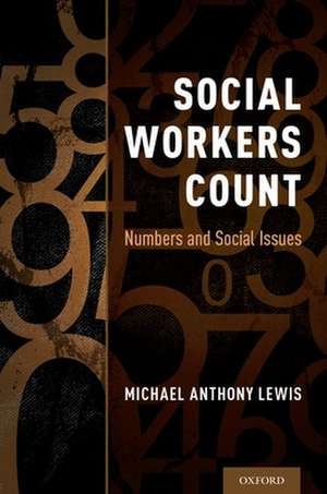 Social Workers Count: Numbers and Social Issues de Michael Anthony Lewis