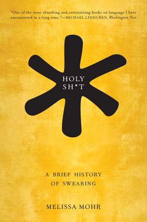 Holy Sh*t: A Brief History of Swearing de Melissa Mohr