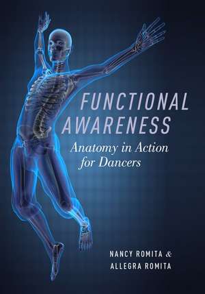 Functional Awareness: Anatomy in Action for Dancers de Nancy Romita