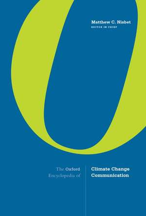 The Oxford Encyclopedia of Climate Change Communication: 3-volume set de Matthew C. Nisbet