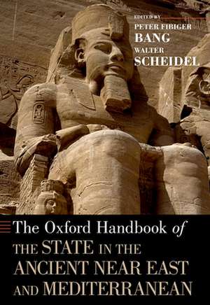 The Oxford Handbook of the State in the Ancient Near East and Mediterranean de Peter Fibiger Bang