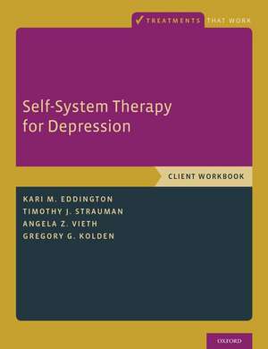 Self-System Therapy for Depression: Client Workbook de Kari M. Eddington