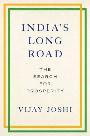 India's Long Road: The Search for Prosperity de Vijay Joshi