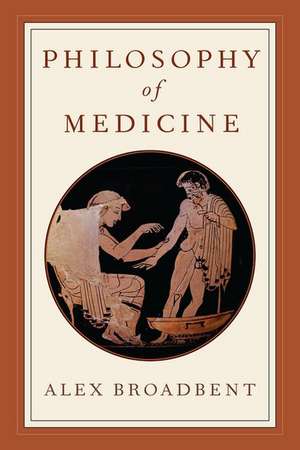 Philosophy of Medicine de Alex Broadbent