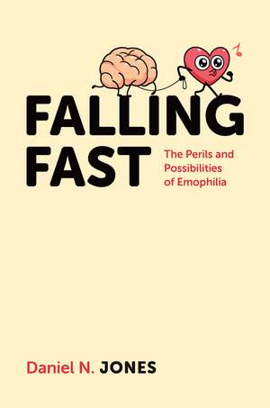 Falling Fast: The Perils and Possibilities of Emophilia de Daniel N. Jones