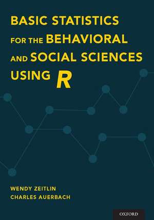 Basic Statistics for the Behavioral and Social Sciences Using R de Wendy Zeitlin