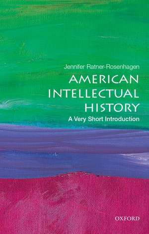 American Intellectual History: A Very Short Introduction de Jennifer Ratner-Rosenhagen