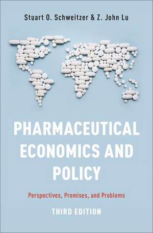 Pharmaceutical Economics and Policy: Perspectives, Promises, and Problems de Stuart O. Schweitzer