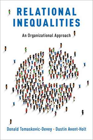 Relational Inequalities: An Organizational Approach de Donald Tomaskovic-Devey