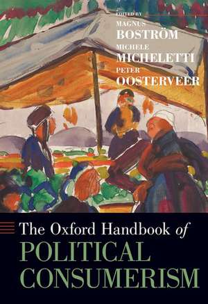 The Oxford Handbook of Political Consumerism de Magnus Boström