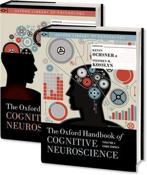 The Oxford Handbook of Cognitive Neuroscience, Two Volume Set de Kevin Ochsner