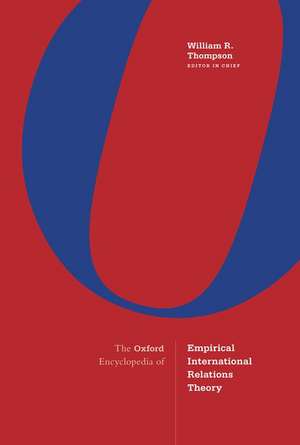 The Oxford Encyclopedia of Empirical International Relations Theory: 4-volume set de William R. Thompson