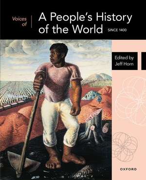 Voices of A People's History of the World: since 1400 de Jeff Horn