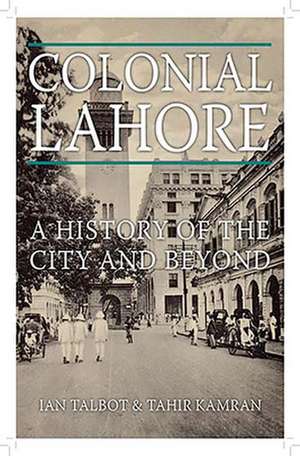 Colonial Lahore de Ian Talbot