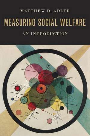 Measuring Social Welfare: An Introduction de Matthew D. Adler