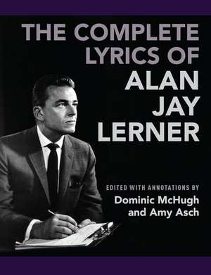 The Complete Lyrics of Alan Jay Lerner de Dominic McHugh