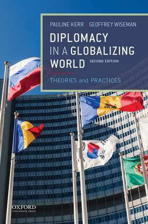 Diplomacy in a Globalizing World de Pauline Kerr