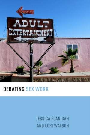 Debating Sex Work de Jessica Flanigan