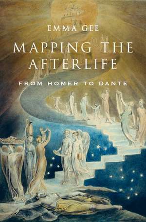 Mapping the Afterlife: From Homer to Dante de Emma Gee