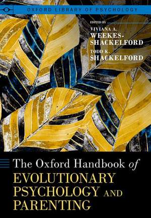 The Oxford Handbook of Evolutionary Psychology and Parenting de Viviana A. Weekes-Shackelford