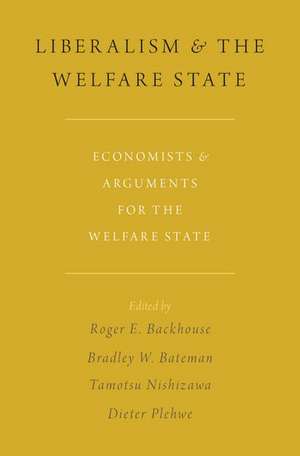 Liberalism and the Welfare State: Economists and Arguments for the Welfare State de Roger E. Backhouse