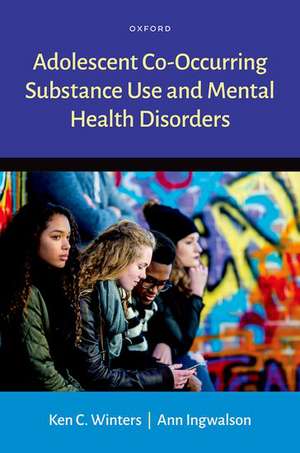 Adolescent Co-Occurring Substance Use and Mental Health Disorders de Ken C. Winters