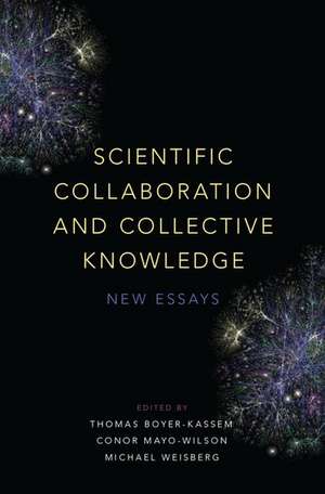 Scientific Collaboration and Collective Knowledge: New Essays de Thomas Boyer-Kassem