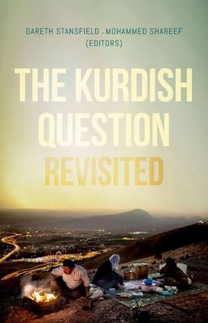 The Kurdish Question Revisited de Gareth Stansfield