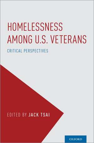 Homelessness Among U.S. Veterans: Critical Perspectives de Jack Tsai