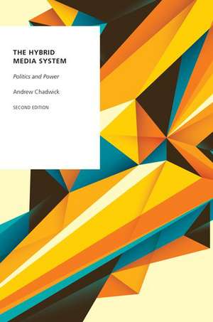 The Hybrid Media System: Politics and Power de Andrew Chadwick