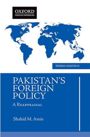 Pakistans Foreign Policy: A Reappraisal de Shahid M. Amin