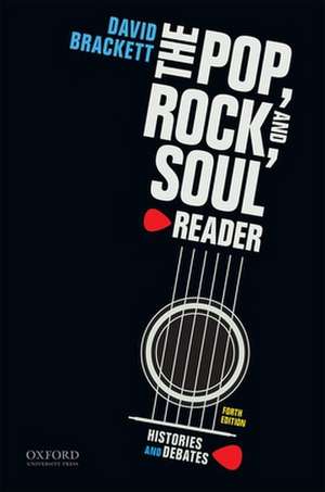 The Pop, Rock, and Soul Reader: Histories and Debates de David Brackett