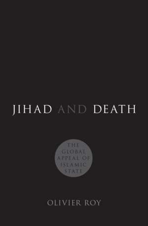 Jihad and Death de Olivier Roy