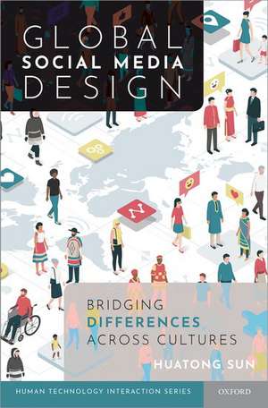 Global Social Media Design: Bridging Differences Across Cultures de Huatong Sun