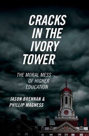 Cracks in the Ivory Tower: The Moral Mess of Higher Education de Jason Brennan