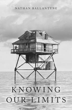 Knowing Our Limits de Nathan Ballantyne