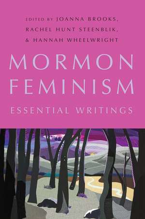 Mormon Feminism: Essential Writings de Joanna Brooks