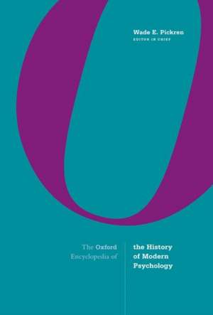 The Oxford Encyclopedia of the History of Modern Psychology de Wade E. Pickren