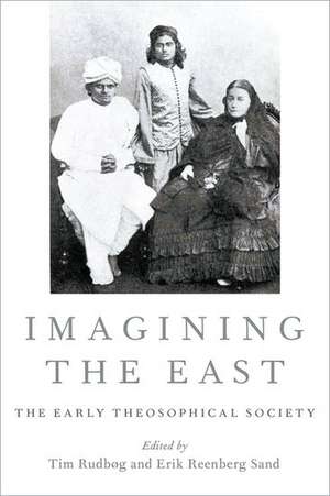 Imagining the East: The Early Theosophical Society de Tim Rudbog