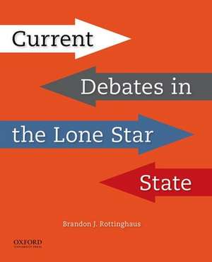 Current Debates in the Lone Star State de Brandon J. Rottinghaus