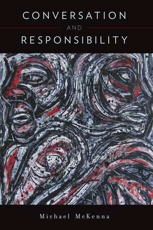 Conversation and Responsibility de Michael McKenna