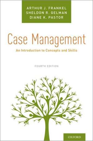 Case Management: An Introduction to Concepts and Skills de Arthur J. Frankel