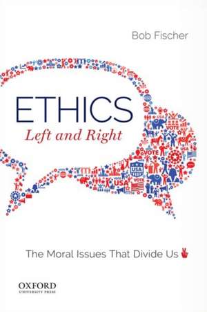 Ethics, Left and Right de Bob Fischer