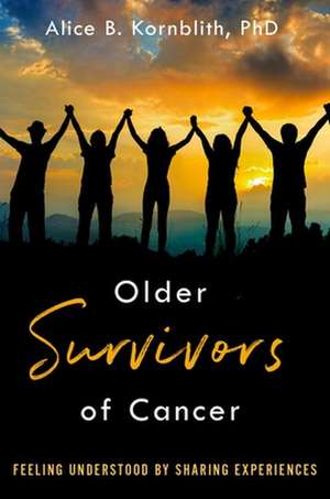 Older Survivors of Cancer de Alice B. Kornblith